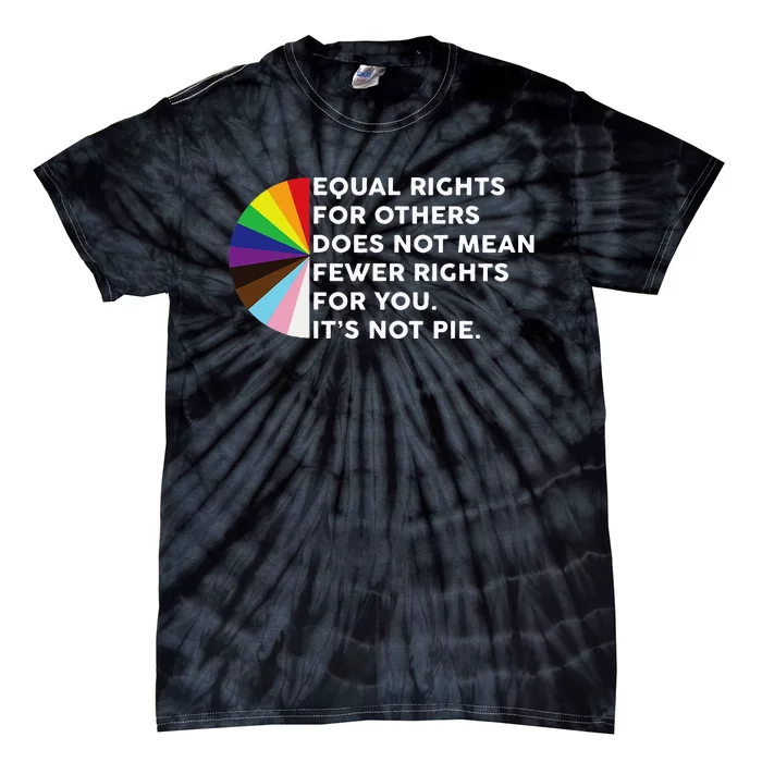 Equal Rights For Others Does Not Mean Fewer Rights For You Tie-Dye T-Shirt