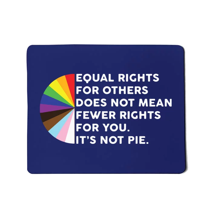 Equal Rights For Others Does Not Mean Fewer Rights For You Mousepad