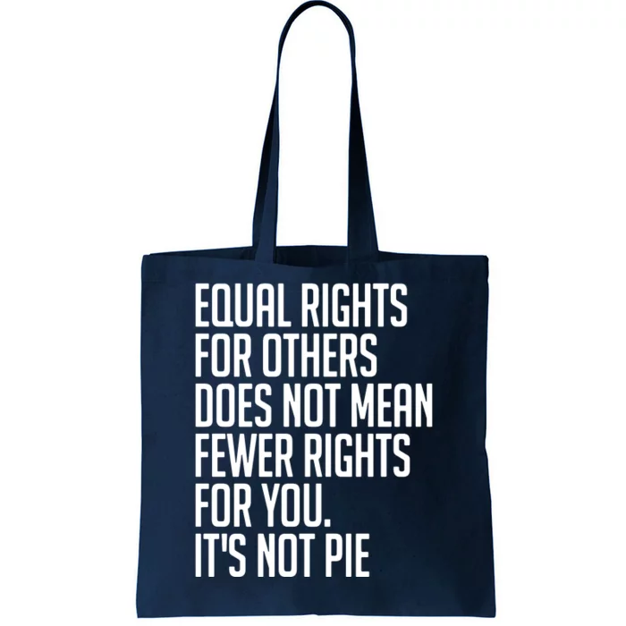 Equal Rights For Others Does Not Mean Less Rights For You Tote Bag