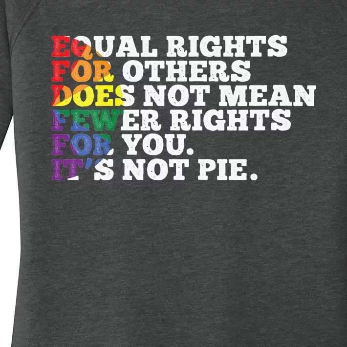 Equal Rights For Others Is Not Pie LGBT Rainbow Human Rights Women's Perfect Tri Tunic Long Sleeve Shirt