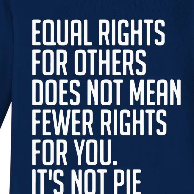 Equal Rights For Others Does Not Mean Less Rights For You Baby Long Sleeve Bodysuit