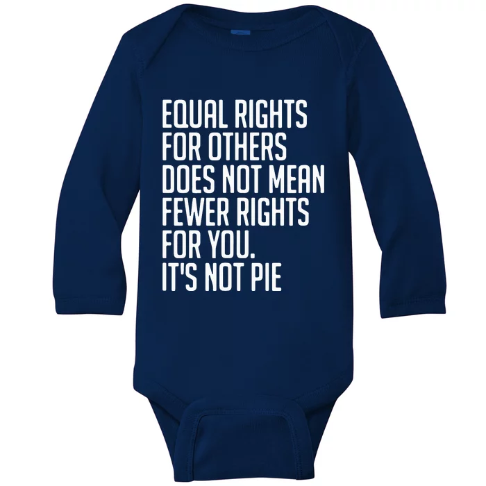 Equal Rights For Others Does Not Mean Less Rights For You Baby Long Sleeve Bodysuit