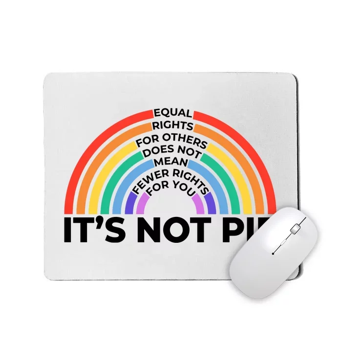 Equal Rights For Other Does Not Mean Fewer Rights For You Mousepad