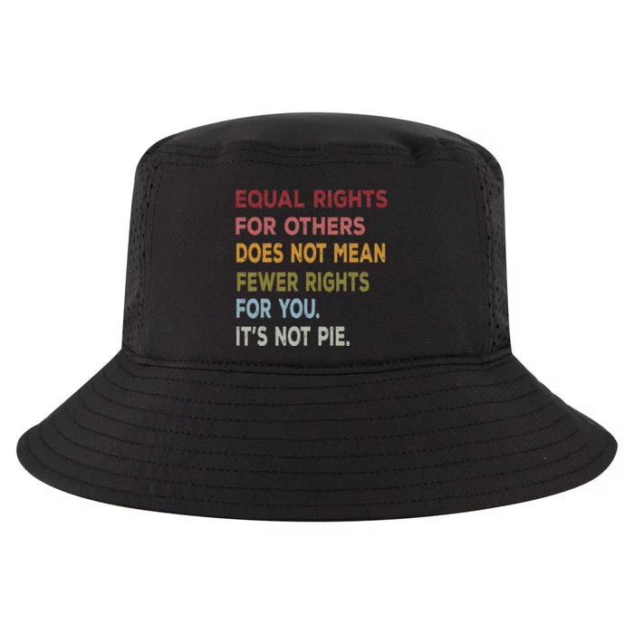 Equal Rights For Others Does Not Mean Fewer Rights For You Cute Cool Comfort Performance Bucket Hat