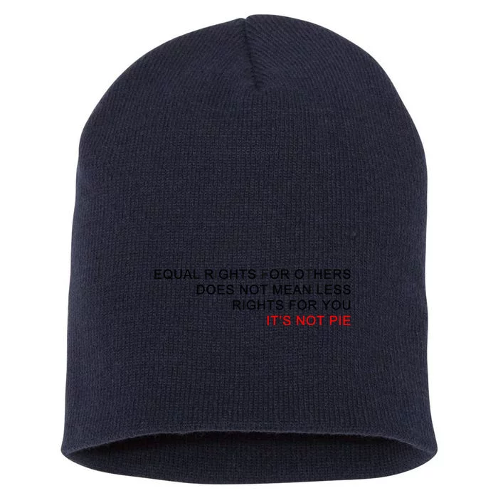 Equal Rights For Others Does Not Mean Less Rights For You Short Acrylic Beanie