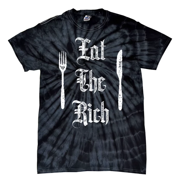 Eat Rich Funny Anarchist Revolution Anti Poverty Tie-Dye T-Shirt