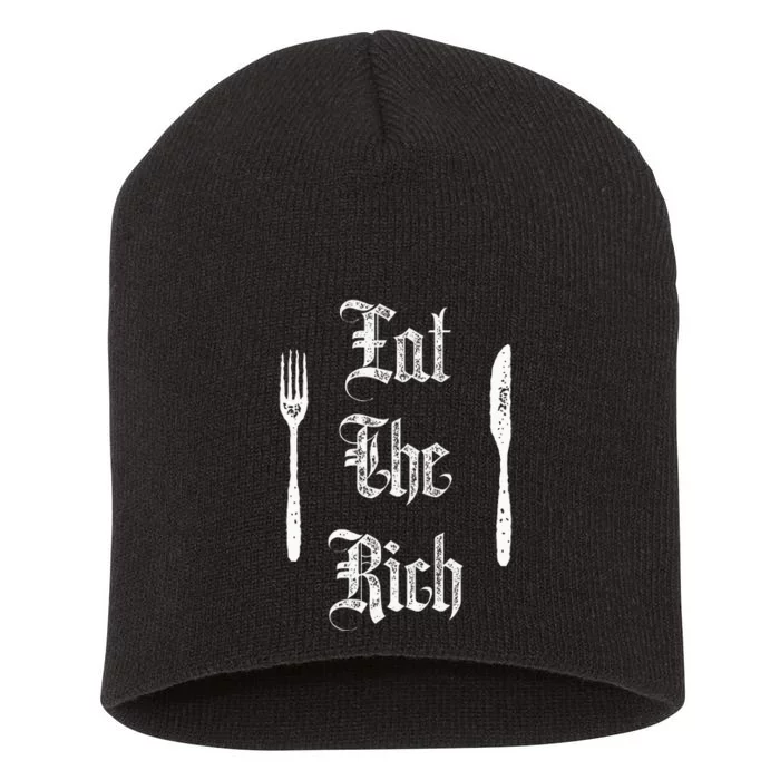 Eat Rich Funny Anarchist Revolution Anti Poverty Short Acrylic Beanie