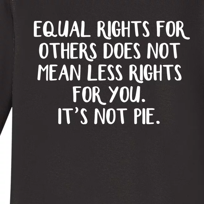 Equal Rights For Others Does Not Mean Less Rights For You Baby Long Sleeve Bodysuit