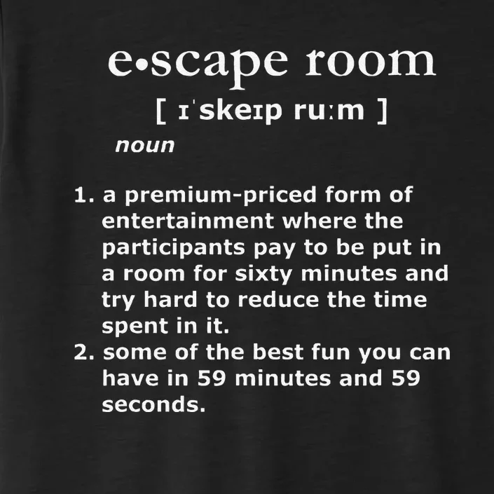 Escape Room Funny Definition ChromaSoft Performance T-Shirt