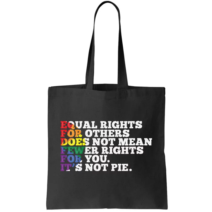 Equal Rights For Others Is Not Pie LGBT Rainbow Human Rights Tote Bag