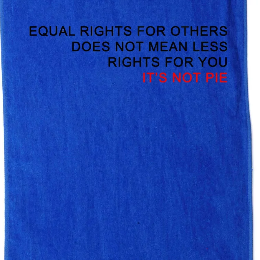 Equal Rights For Others Does Not Mean Less Rights For You Platinum Collection Golf Towel