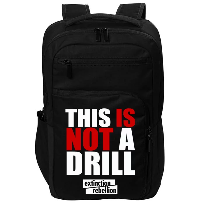 Extinction Rebellion Gift This Is Not A Drill Cool Gift Impact Tech Backpack