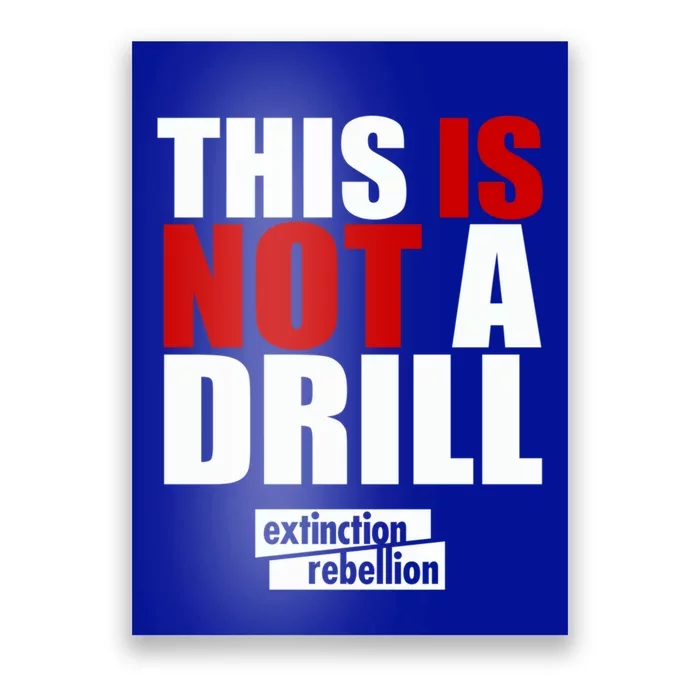 Extinction Rebellion Gift This Is Not A Drill Cool Gift Poster