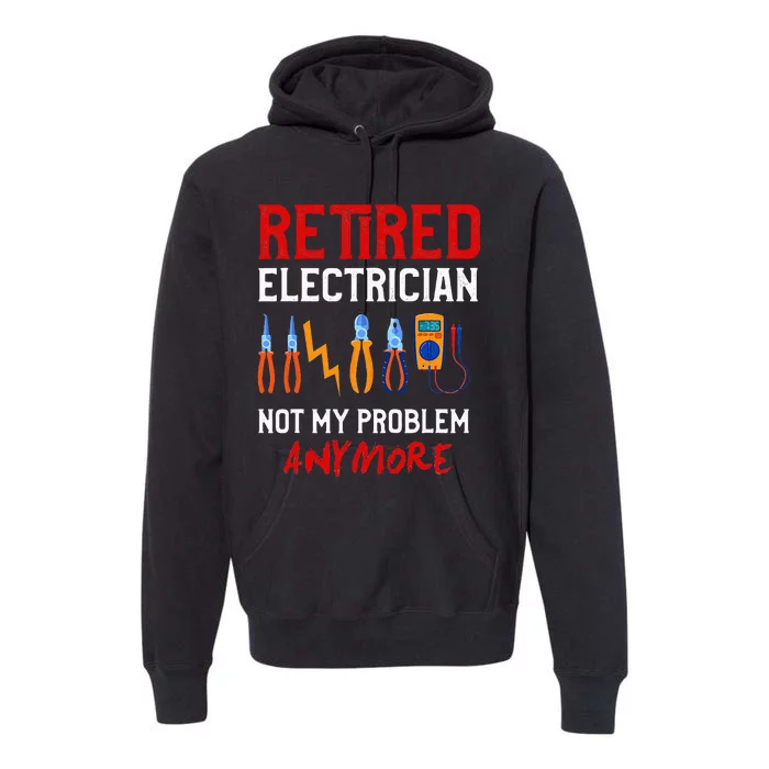 Electrician Retirement Gift Funny Retired Electrician Premium Hoodie