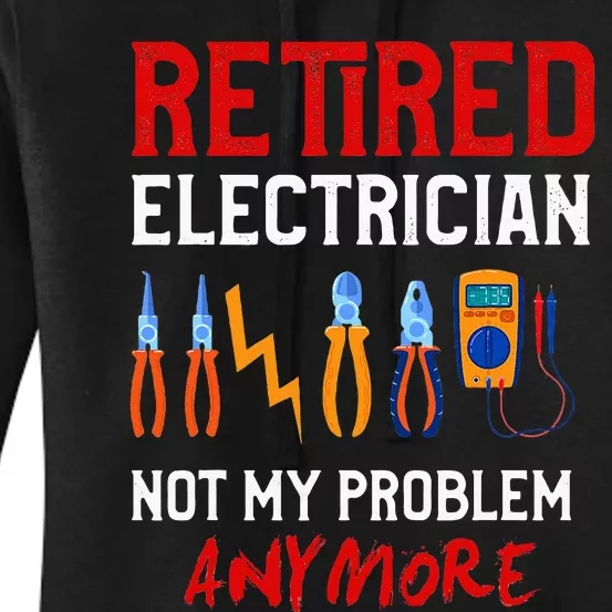 Electrician Retirement Gift Funny Retired Electrician Women's Pullover Hoodie