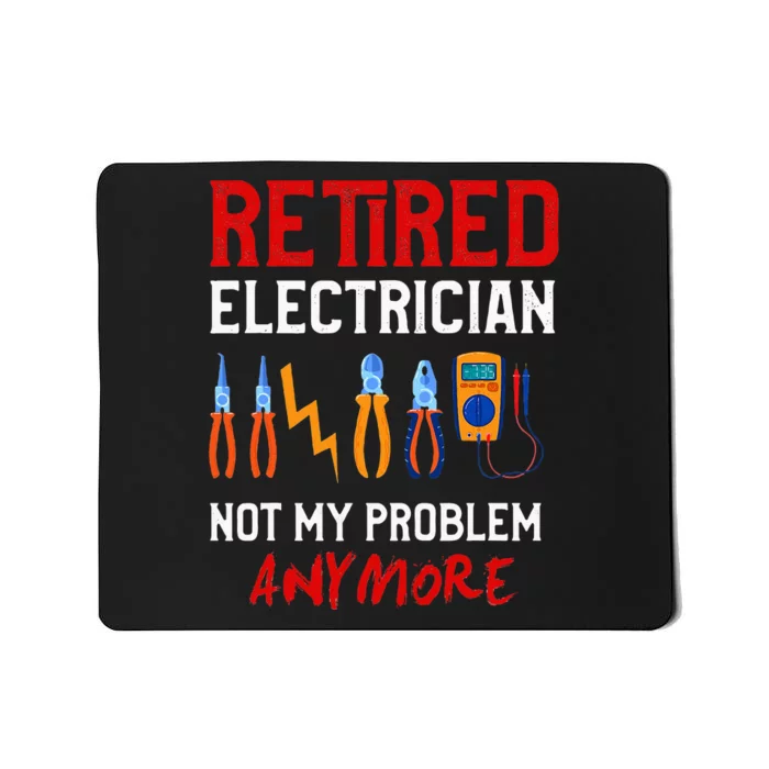 Electrician Retirement Gift Funny Retired Electrician Mousepad