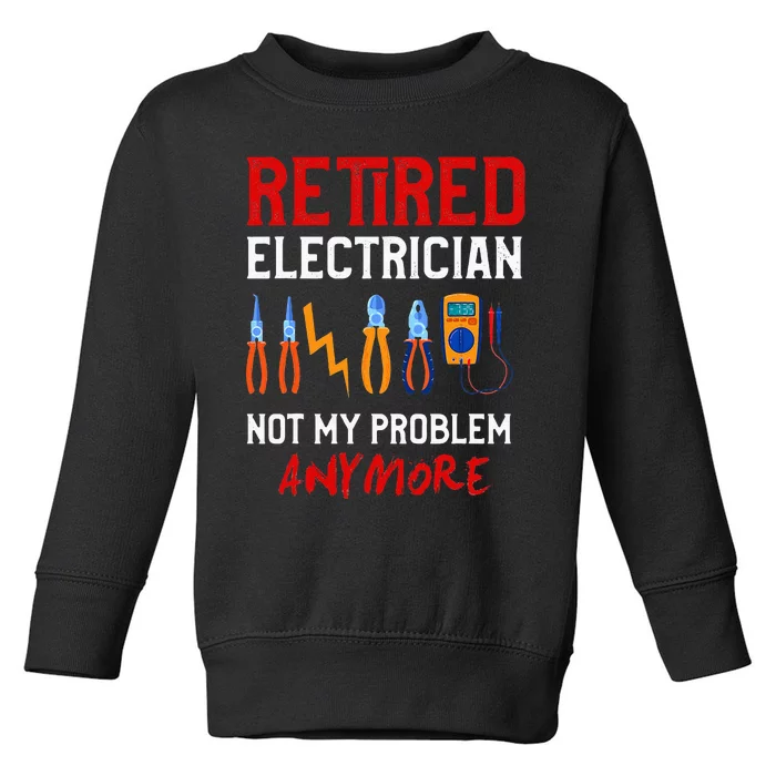 Electrician Retirement Gift Funny Retired Electrician Toddler Sweatshirt