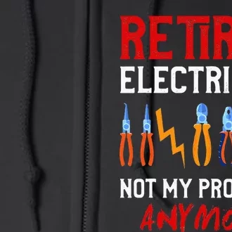 Electrician Retirement Gift Funny Retired Electrician Full Zip Hoodie