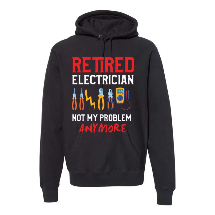 Electrician Retirement Gift Funny Retired Electrician Premium Hoodie