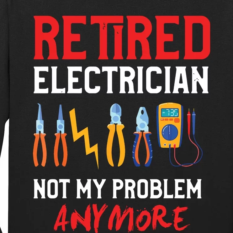 Electrician Retirement Gift Funny Retired Electrician Tall Long Sleeve T-Shirt