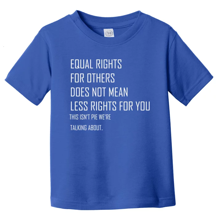 Equal Rights Gift Toddler T-Shirt