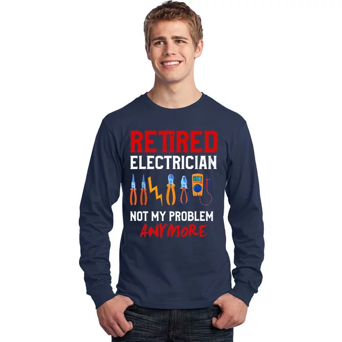 Electrician Retirement Gift Funny Retired Electrician Tall Long Sleeve T-Shirt