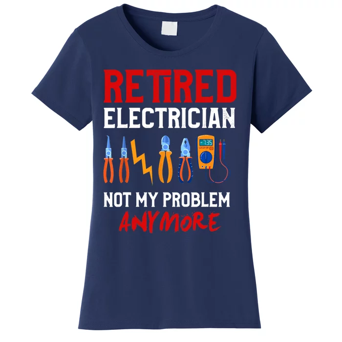 Electrician Retirement Gift Funny Retired Electrician Women's T-Shirt