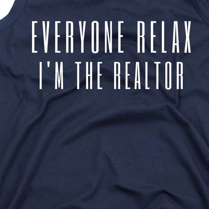 Everyone Relax I'm A Realtor Funny Real Estate Agent Quote Gift Tank Top