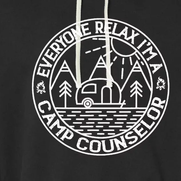 Everyone Relax IM A Camp Counselor Retro Camp Counselor Garment-Dyed Fleece Hoodie