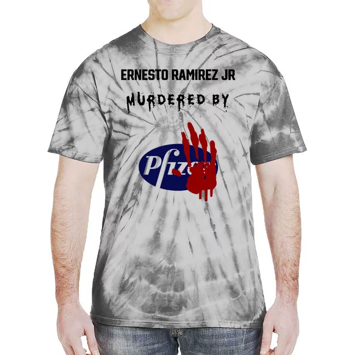 Ernesto Ramirez Jr Murdered By Pfizer Tie-Dye T-Shirt