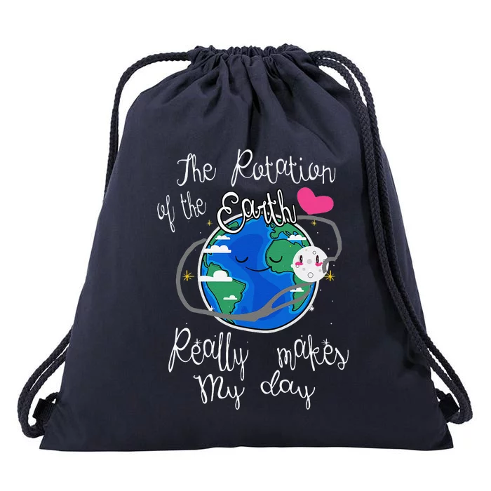 Earth Rotation Makes My Day Fun Drawstring Bag