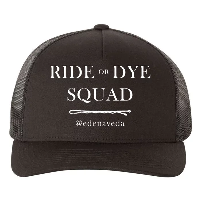 @Edenaveda Ride Or Dye Squad Yupoong Adult 5-Panel Trucker Hat