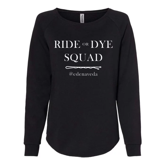 @Edenaveda Ride Or Dye Squad Womens California Wash Sweatshirt