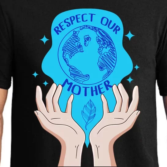 Earth Respect Our Mother Gift For Earth Lover Earth Environm Great Gift Pajama Set