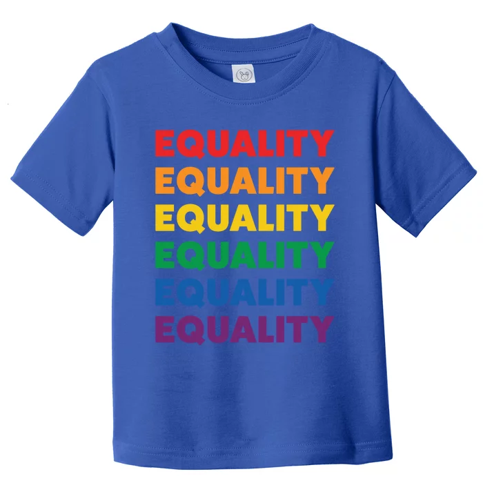 Equality Rainbow Pride Gift Toddler T-Shirt