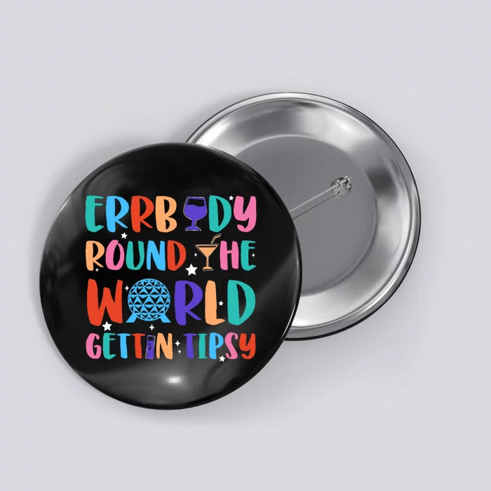 Errbody Round The World Gettin Tipsy Food And Wine Festival Button