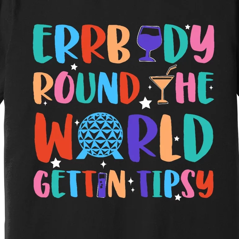 Errbody Round The World Gettin Tipsy Food And Wine Festival Premium T-Shirt