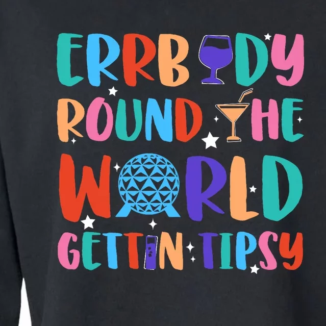 Errbody Round The World Gettin Tipsy Food And Wine Festival Cropped Pullover Crew