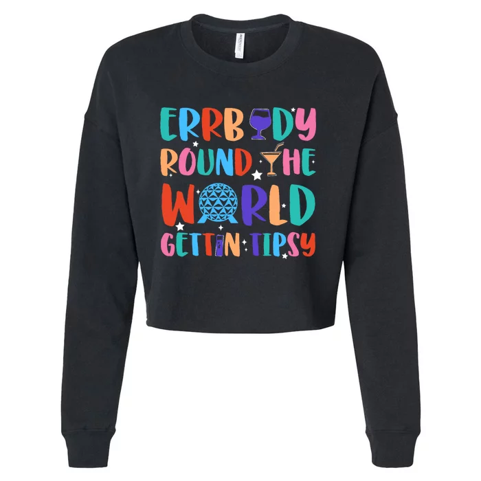 Errbody Round The World Gettin Tipsy Food And Wine Festival Cropped Pullover Crew