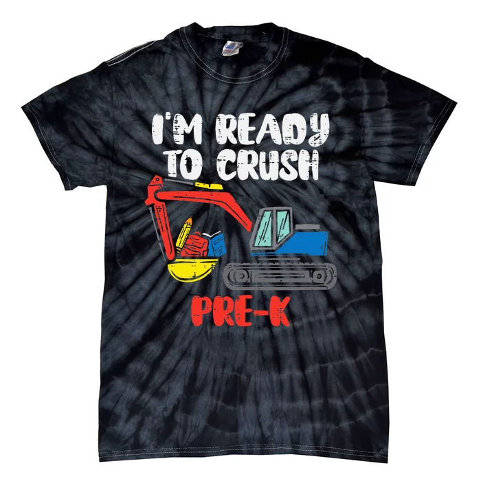 Excavator Ready To Crush Prek Prek First Day School Truck Tie-Dye T-Shirt