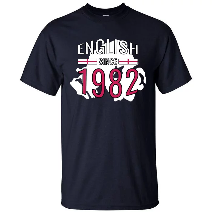 English Since 1982 Birthday Gift Tall T-Shirt