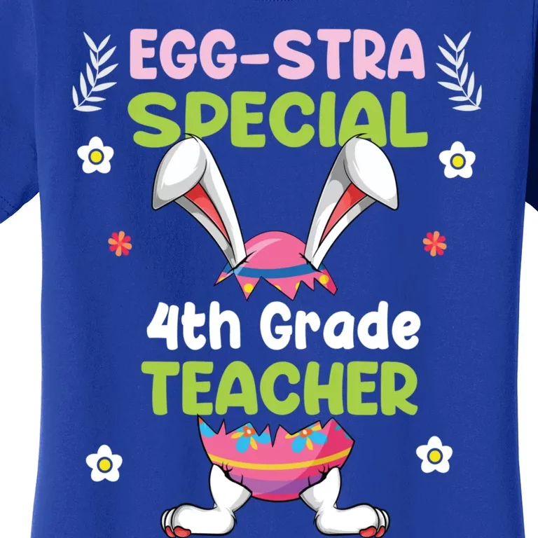 Eggstra Special 4th Grade Teacher Happy Easter Day Funny Gift Women's T-Shirt