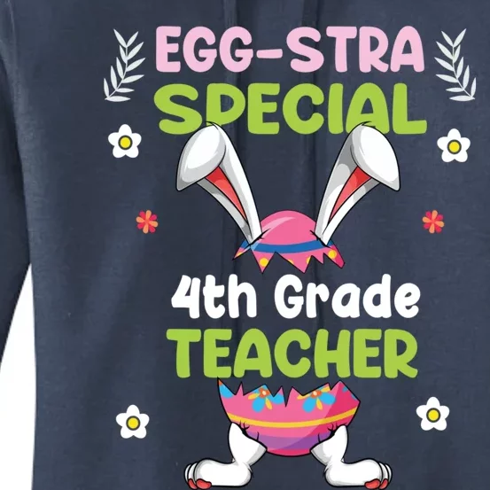 Eggstra Special 4th Grade Teacher Happy Easter Day Funny Gift Women's Pullover Hoodie