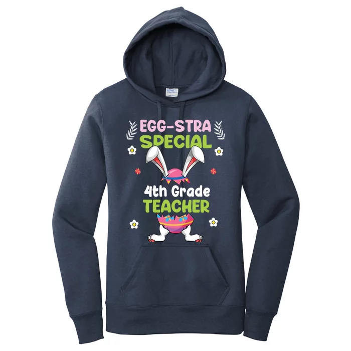 Eggstra Special 4th Grade Teacher Happy Easter Day Funny Gift Women's Pullover Hoodie