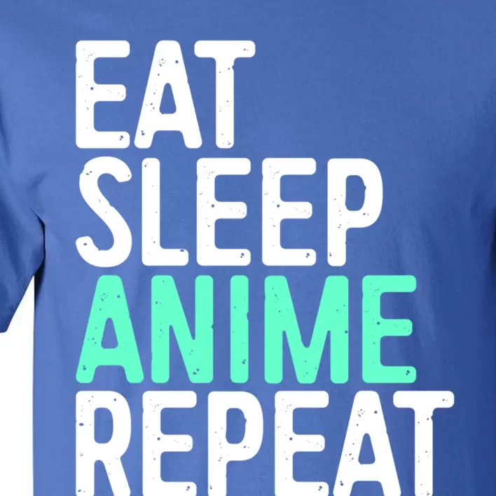 Eat Sleep Anime Repeat Gift Japanese Animation Lover Gift Meaningful Gift Tall T-Shirt