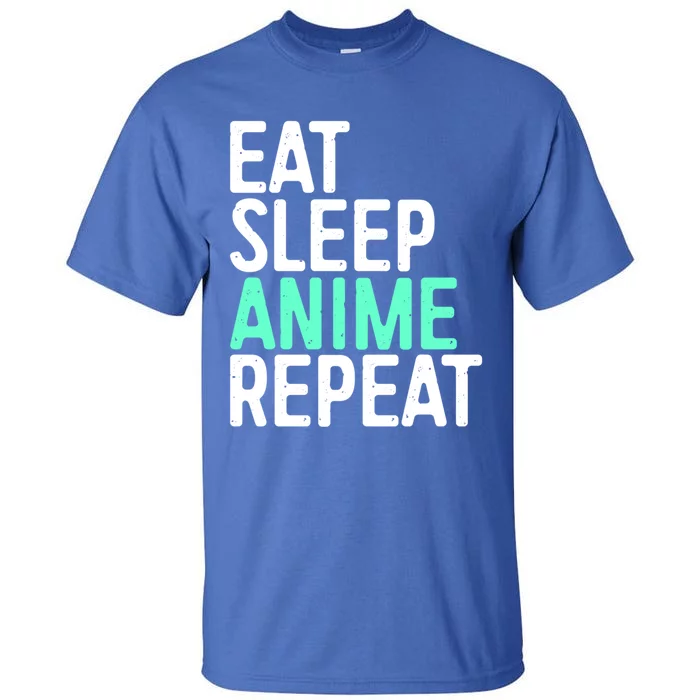 Eat Sleep Anime Repeat Gift Japanese Animation Lover Gift Meaningful Gift Tall T-Shirt