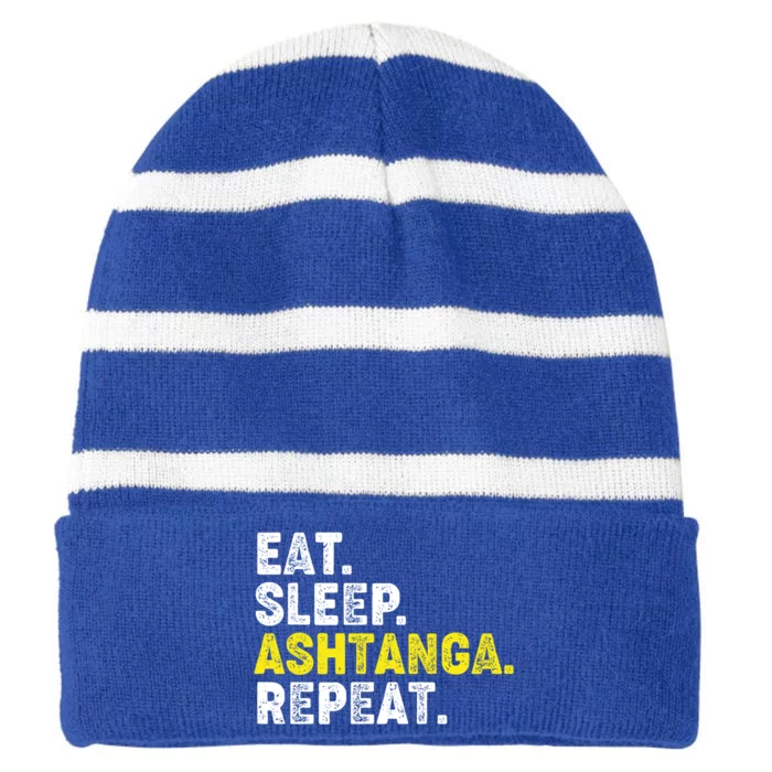 Eat Sleep Ashtanga Yoga Repeat! Funny Ashtanga Yoga Phrase Cool Gift Striped Beanie with Solid Band