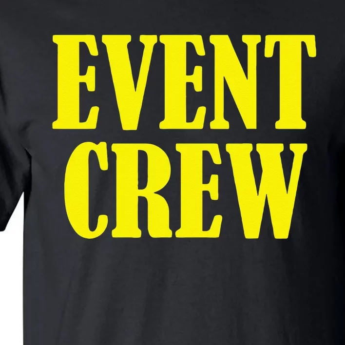 Event Staff Apparel Event Crew Tall T-Shirt