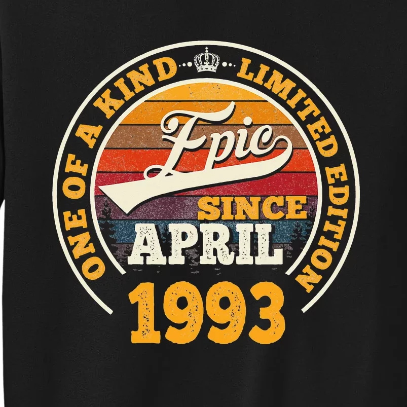 Epic Since April 1993 30th Birthday Tee 30 Years Old Sweatshirt