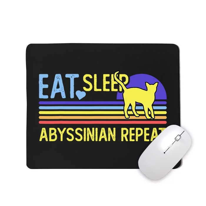 Eat Sleep Abyssinian Cat Repeat Mousepad